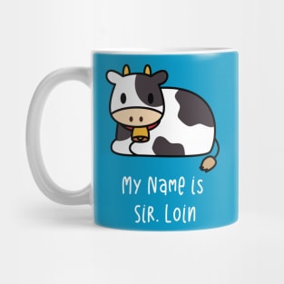 My name is Sir Loin - Funny Cow Mug